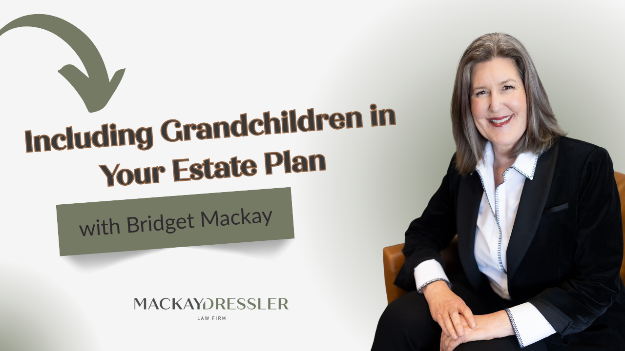 Including Grandchildren In Your Estate Plan