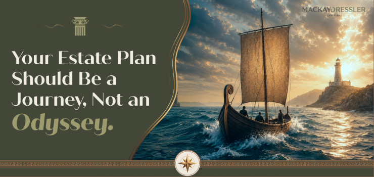 Your Estate Plan Should Be a Journey, Not an Odyssey